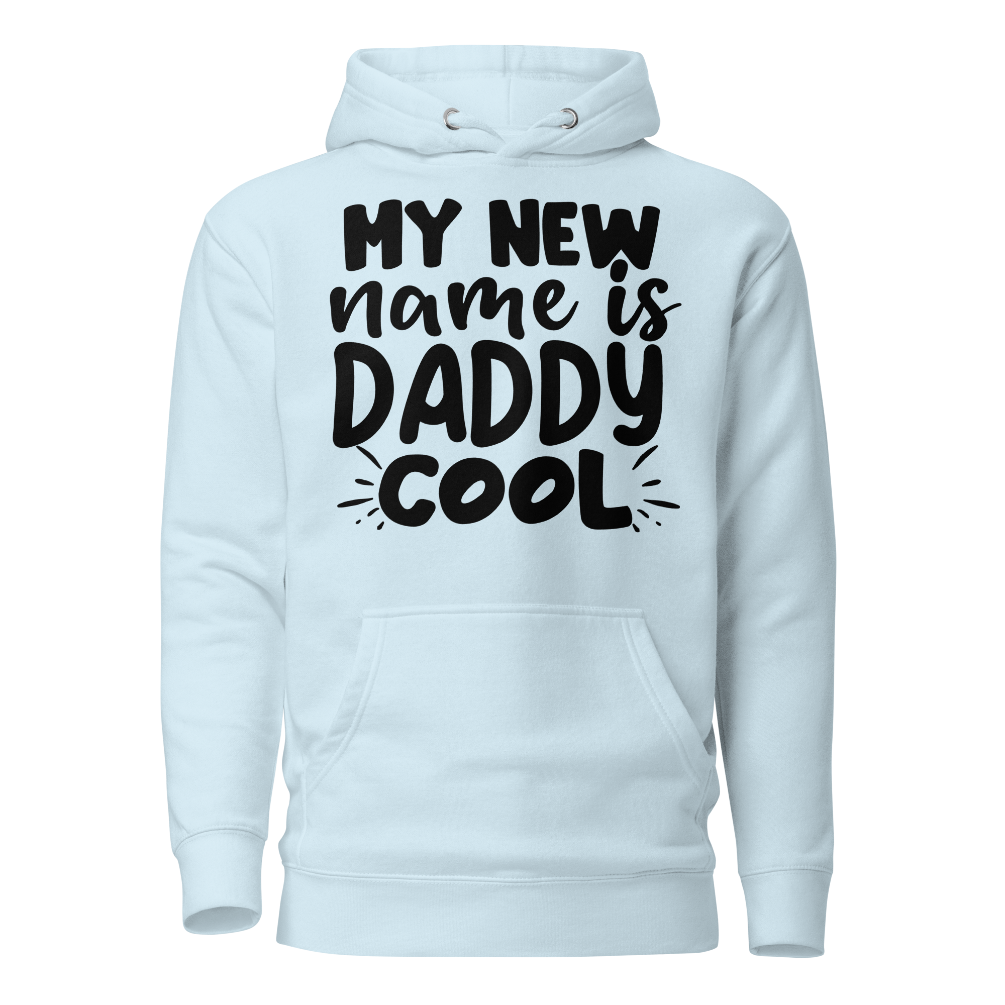 My New Name Is Daddy Cool Unisex Hoodie