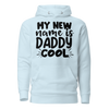 My New Name Is Daddy Cool Unisex Hoodie