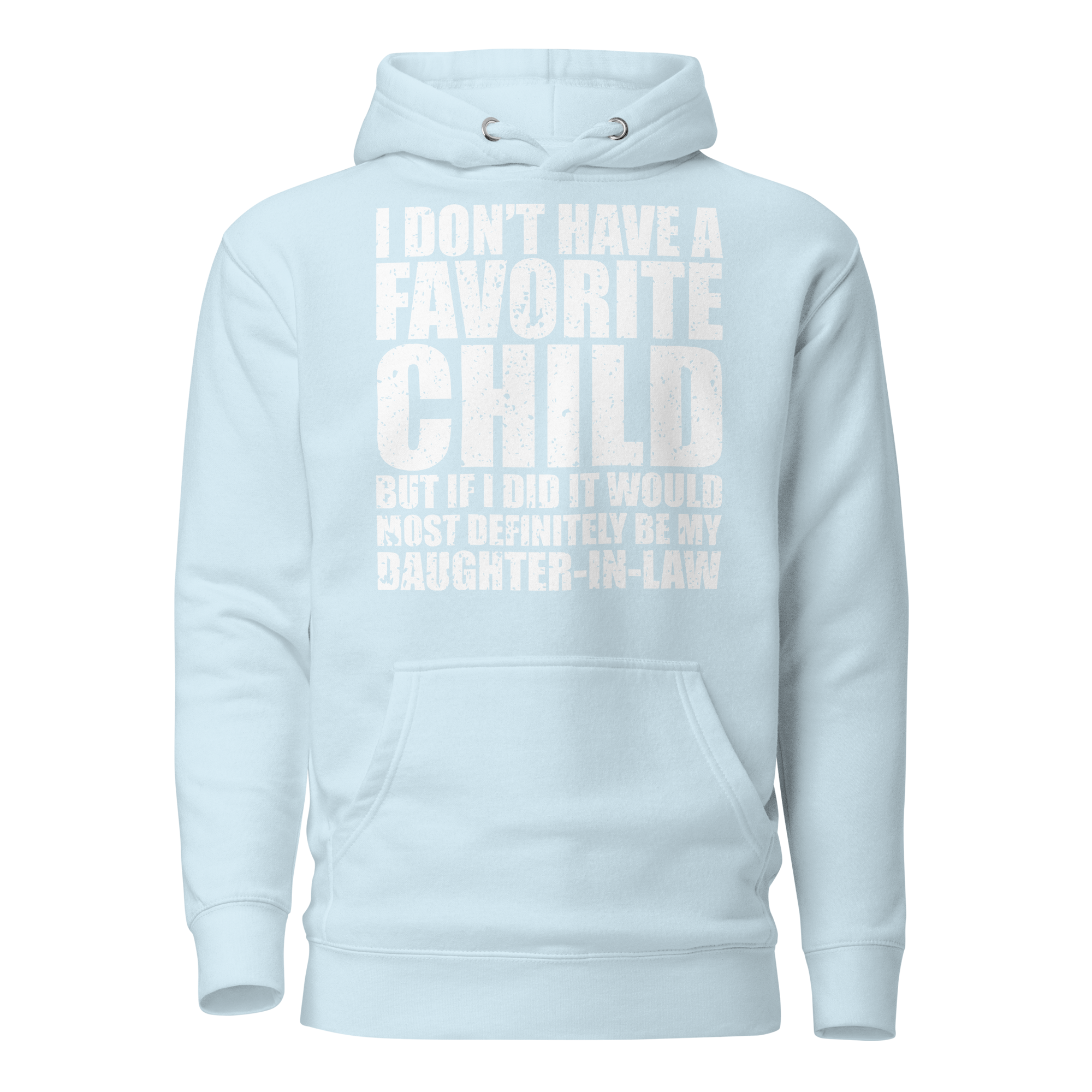 I Don't Have A Favorite Child But If I Did It Would Most Definitely Be My Daughter-In-Law Unisex Hoodie