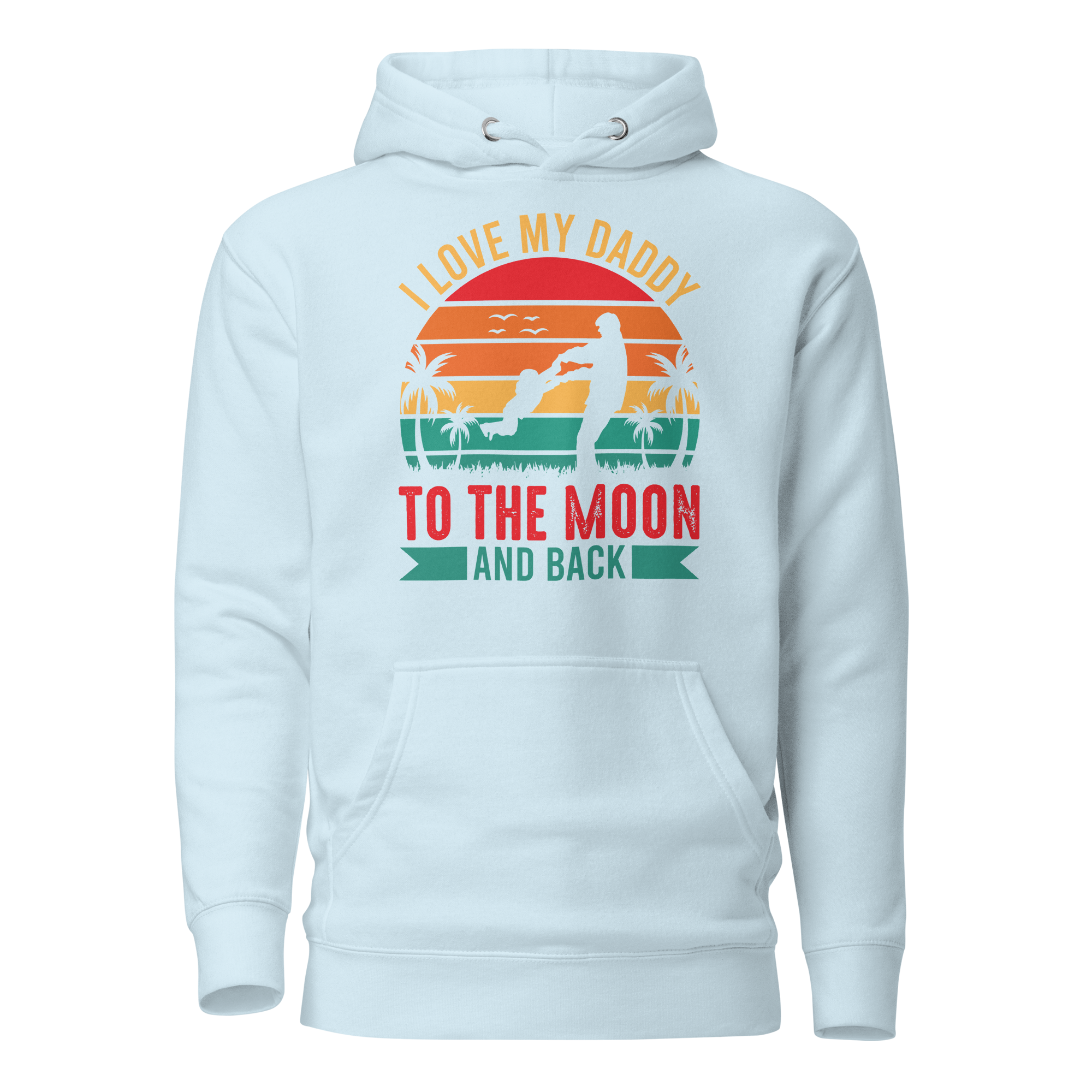 I Love My Daddy To The Moon And Back Unisex Hoodie