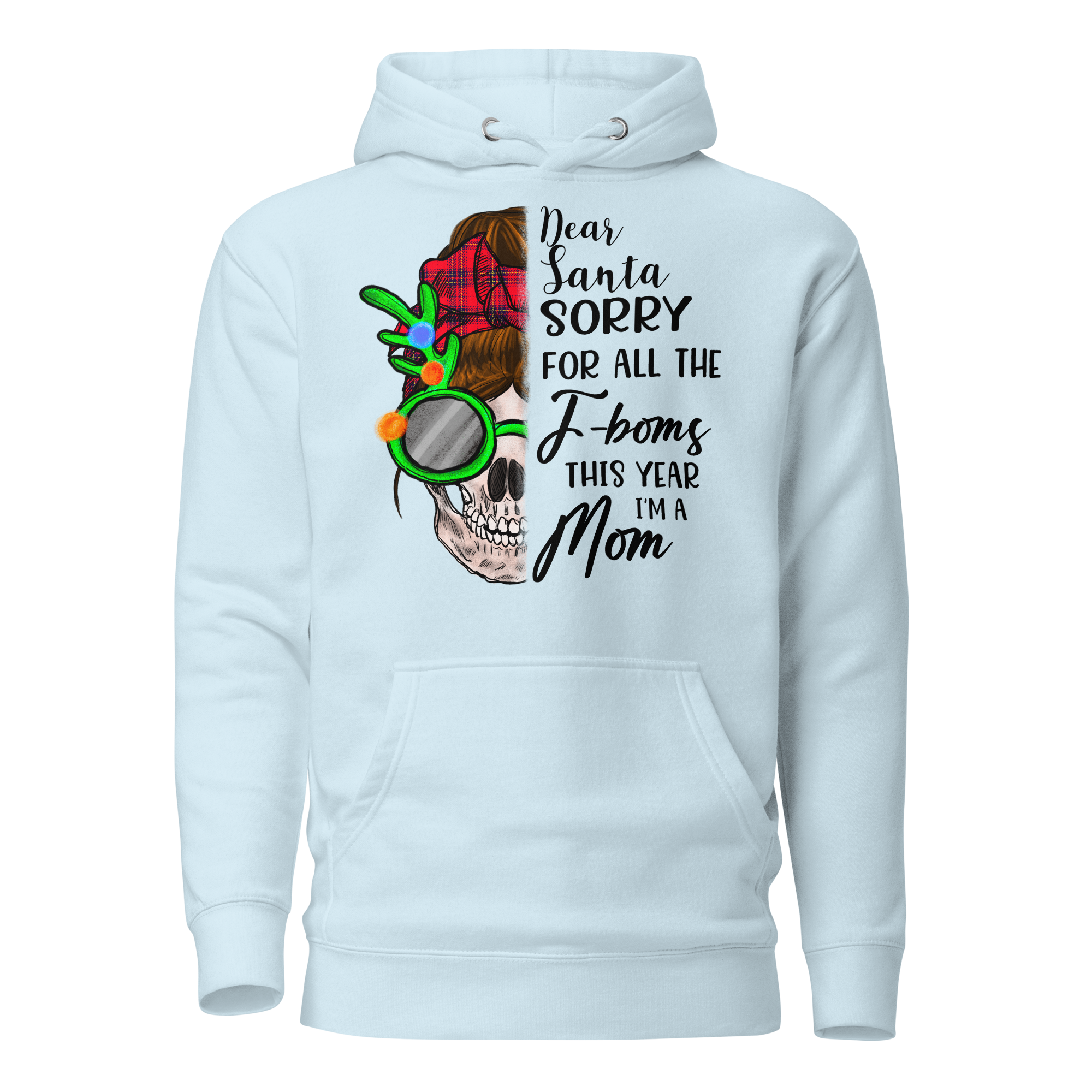 Dear Santa Sorry For All The F-boms This Year I'm A Mom Unisex Hoodie