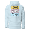 Bad Moms Club Unisex Hoodie