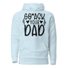 Go Ask Your Dad Unisex Hoodie