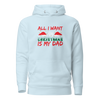 All I Want For Christmas Is My Dad Unisex Hoodie