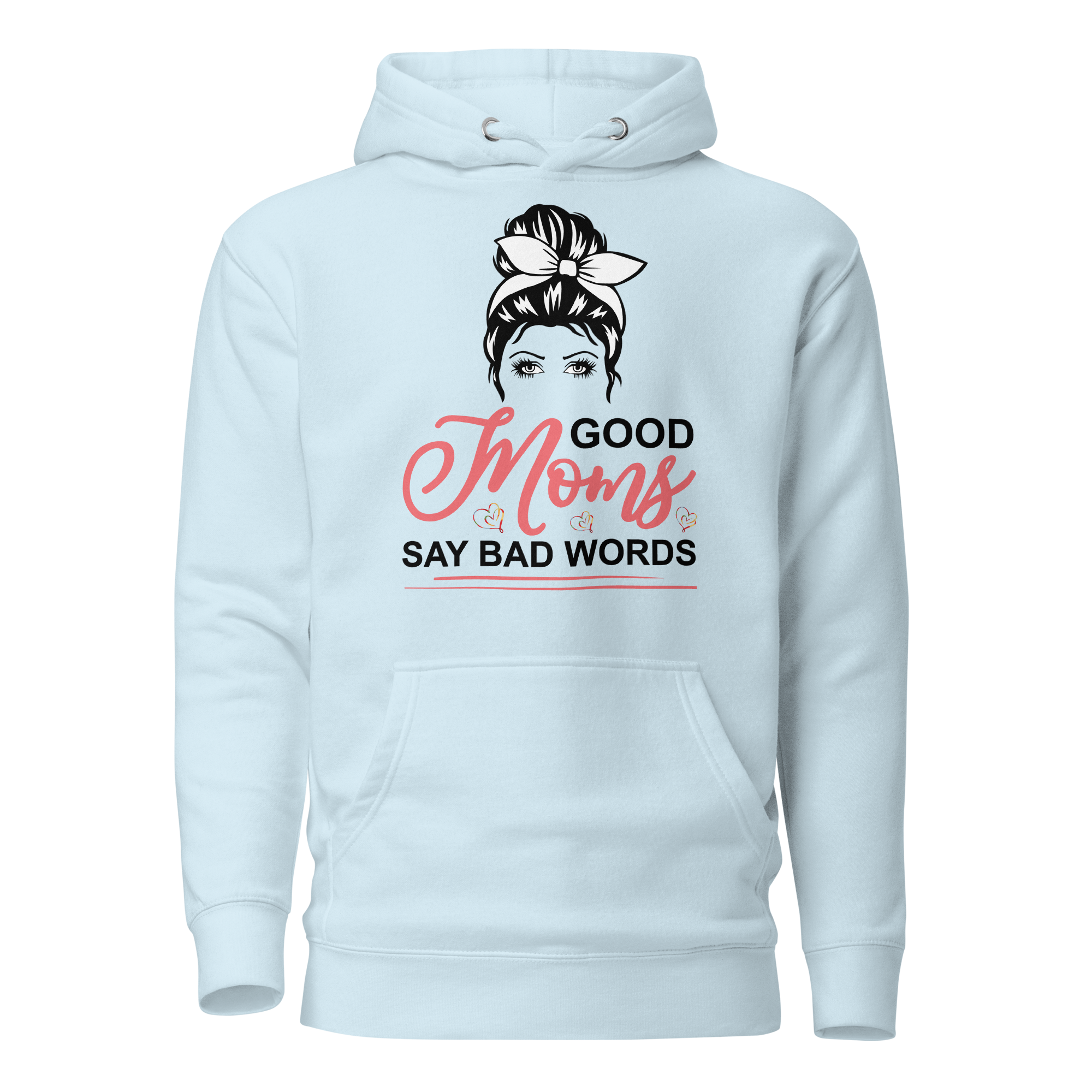 Good Moms Say Bad Words Unisex Hoodie