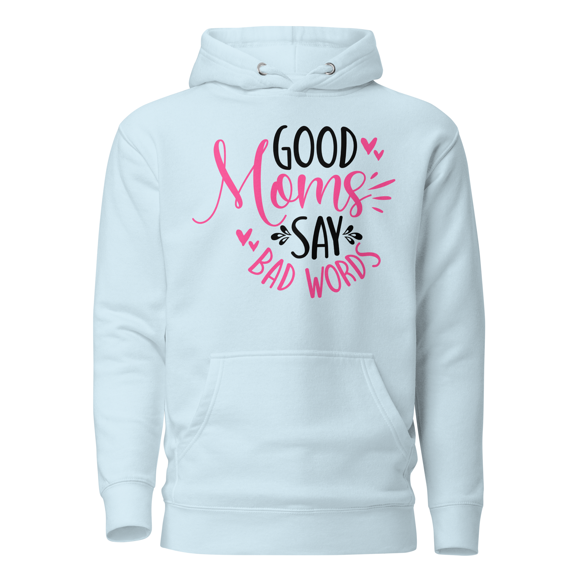 Good Moms Say Bad Word Unisex Hoodie