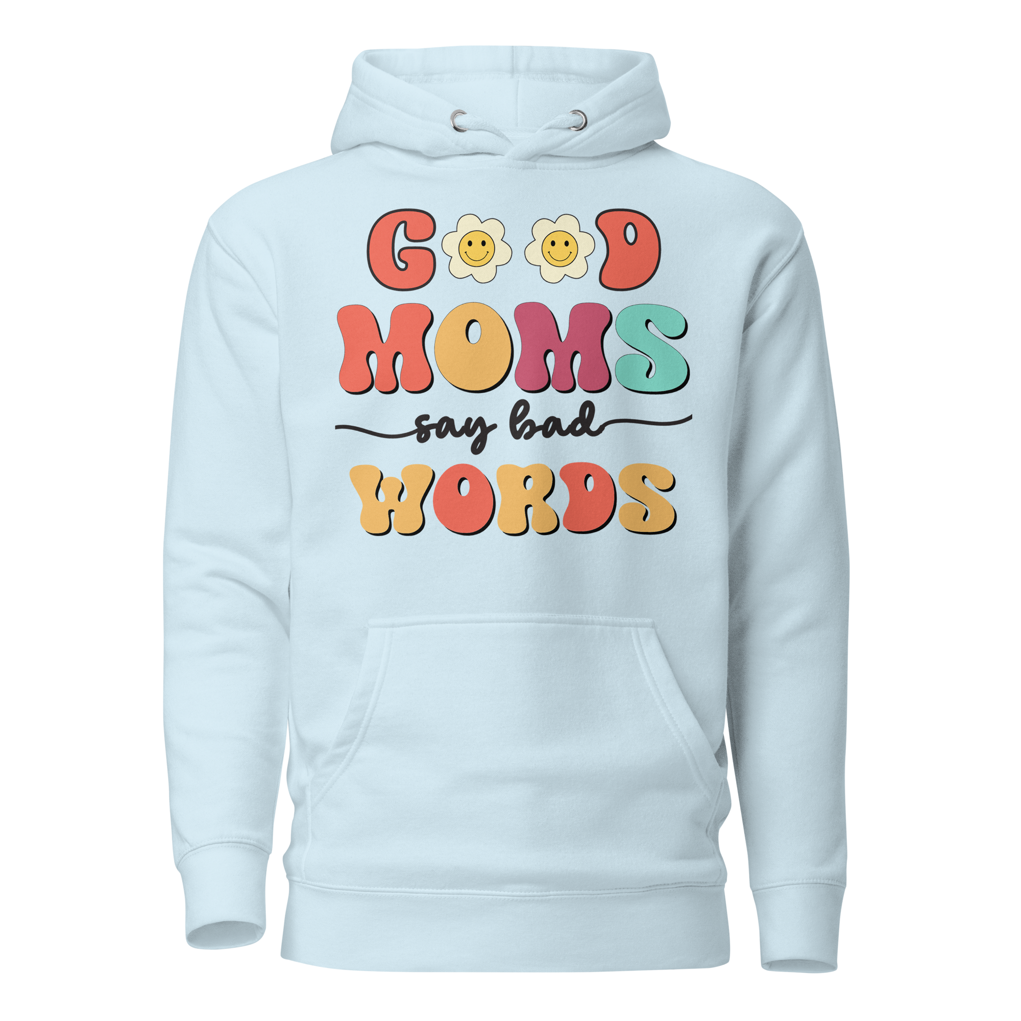 Good Moms Say Bad Words Unisex Hoodie