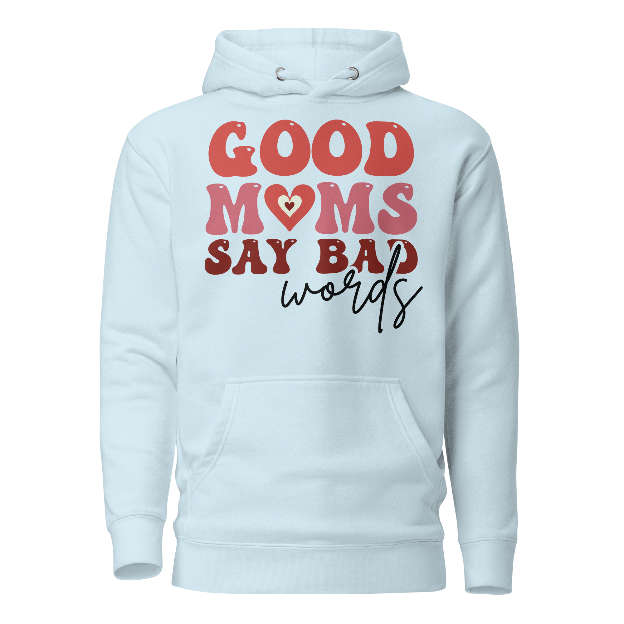 Good Moms Say Bad Words Unisex Hoodie