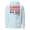 Good Moms Say Bad Words Unisex Hoodie