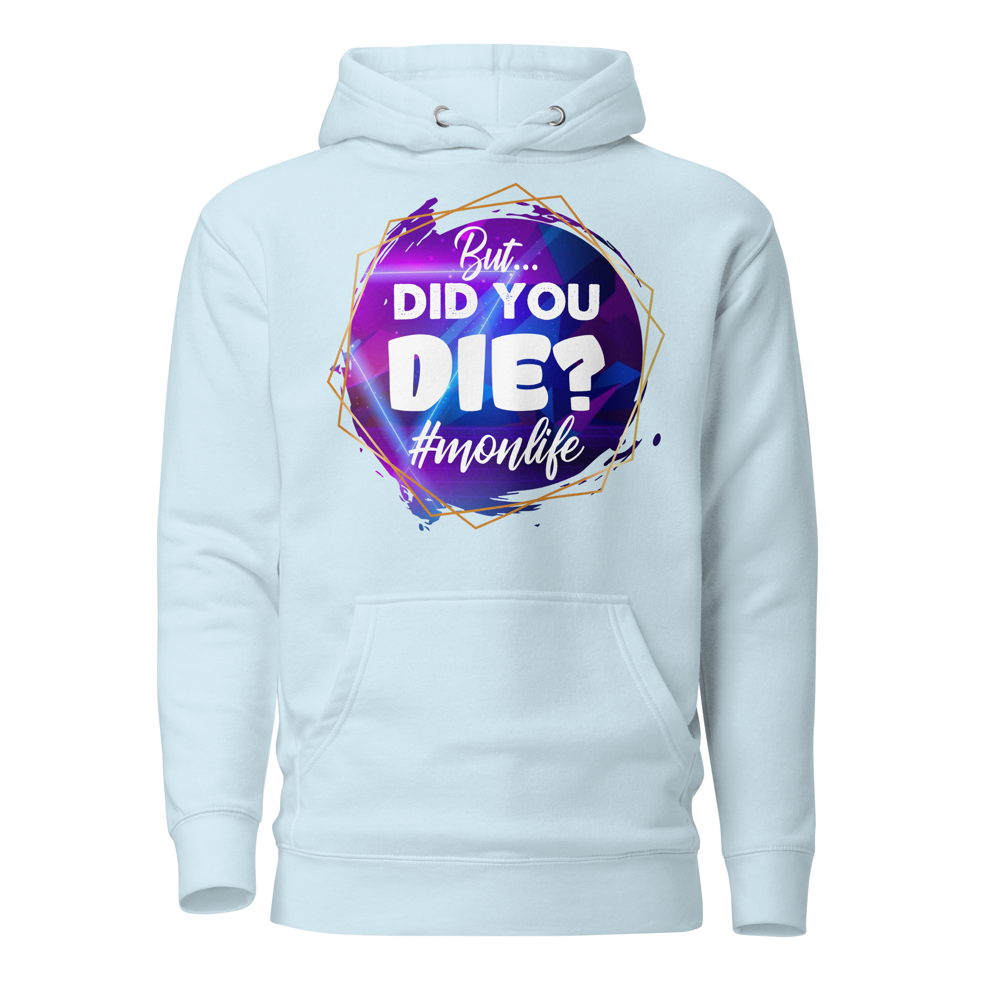 But...Did You Die? #mom life Unisex Hoodie