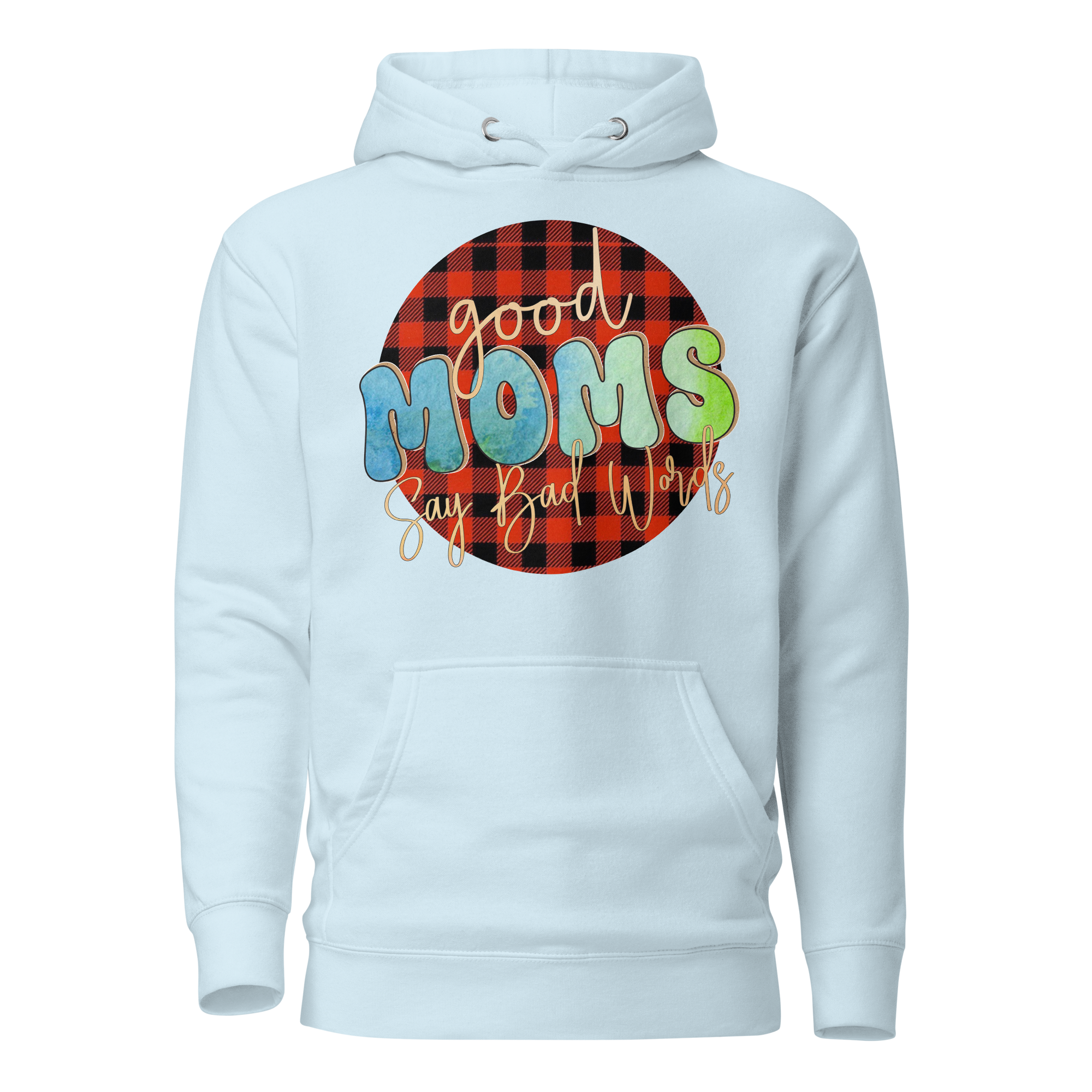 Good Moms Say Bad Words Unisex Hoodie