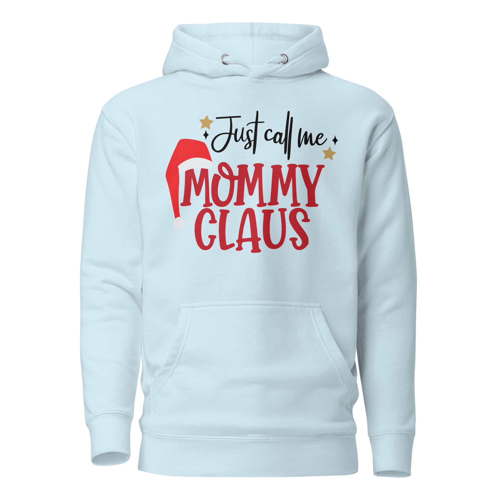 Just Call Me Mommy Claus Unisex Hoodie