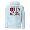 Sorry Boys Daddy is My Valentine Unisex Hoodie