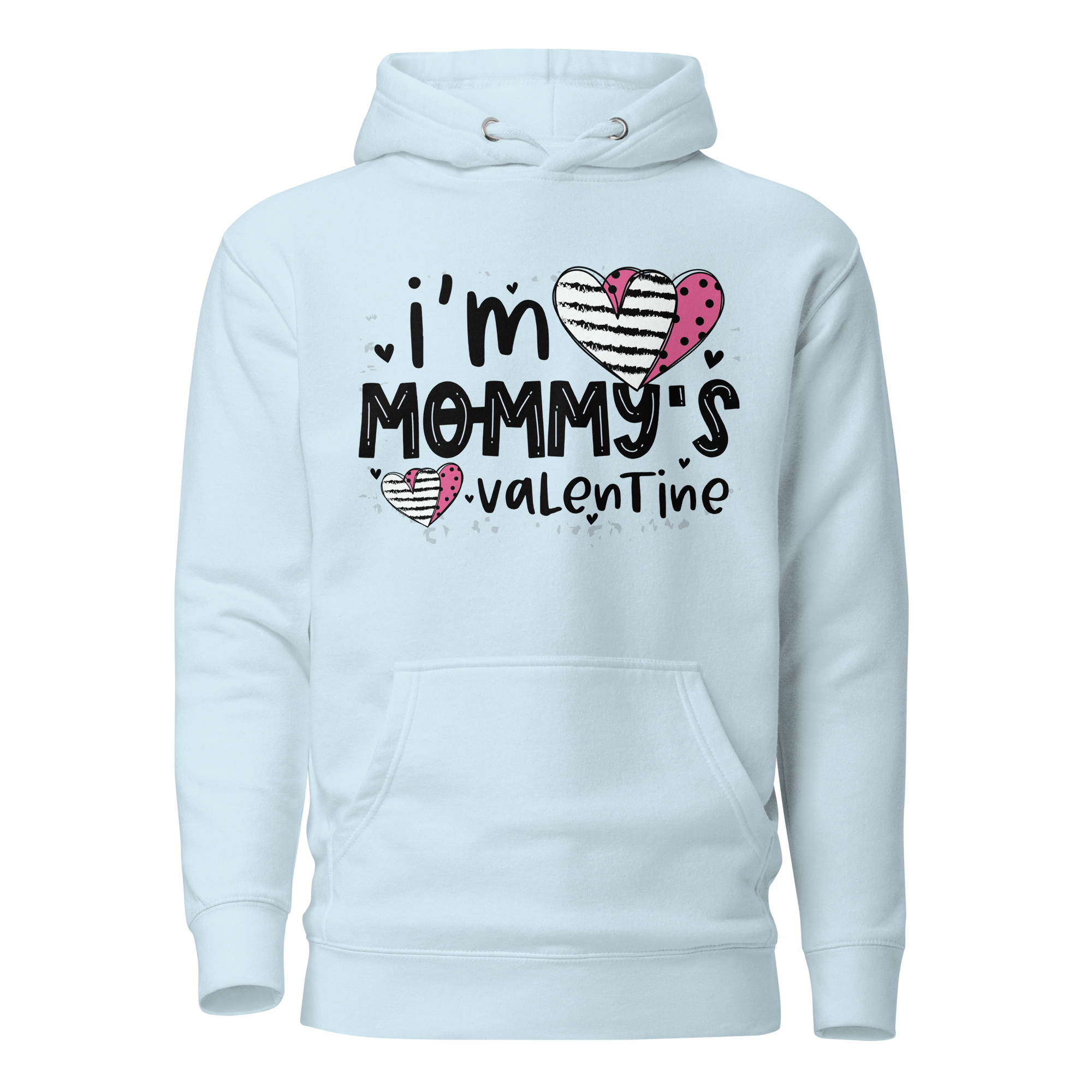 I'm Mommy's Valentine Unisex Hoodie