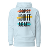 Oops! I Did It Again Unisex Hoodie