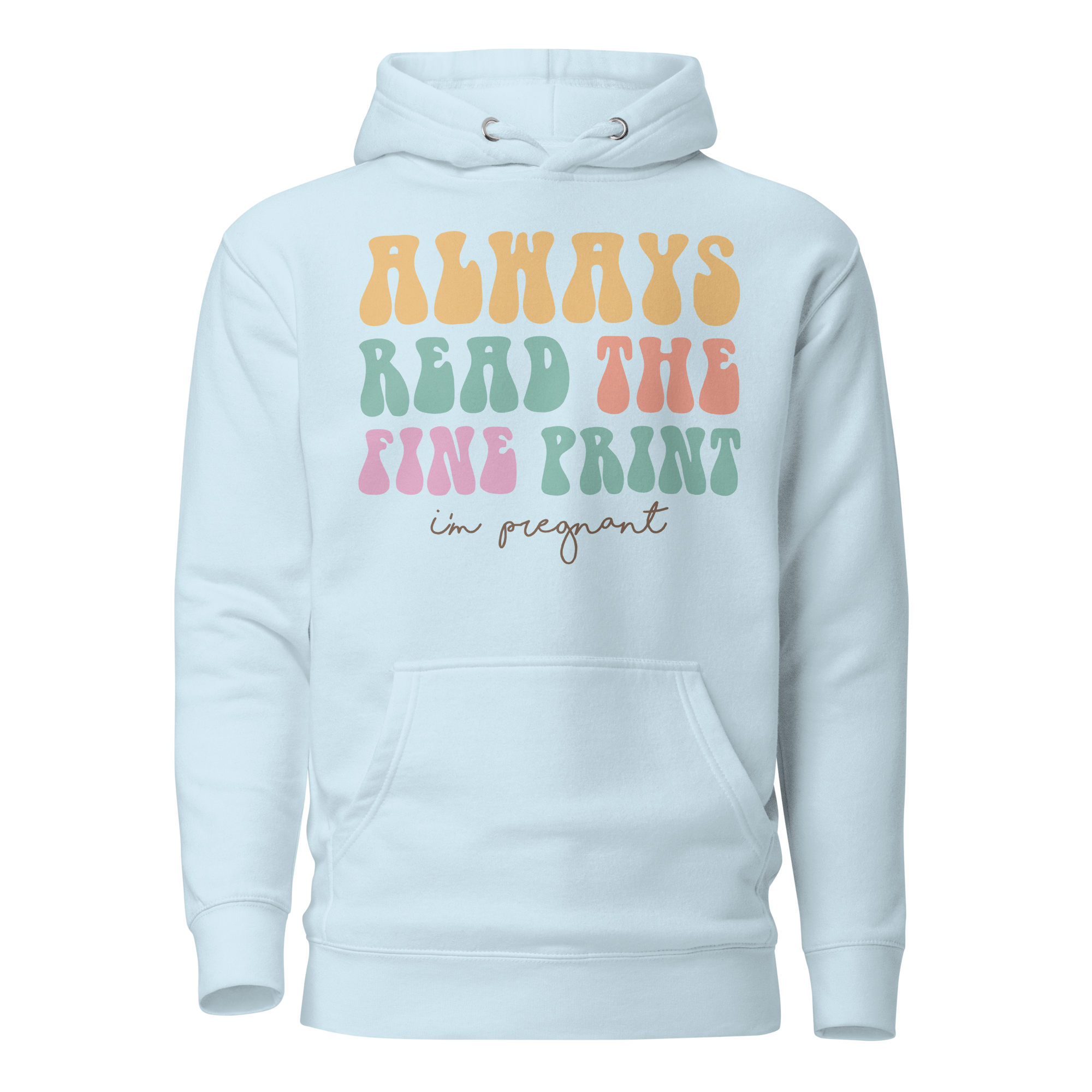 Always Read The Fine Print I'm Pregnant Unisex Hoodie