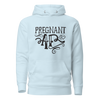 Pregnant AF Unisex Hoodie