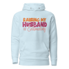 Raising My Husband Is Exhausting Unisex Hoodie