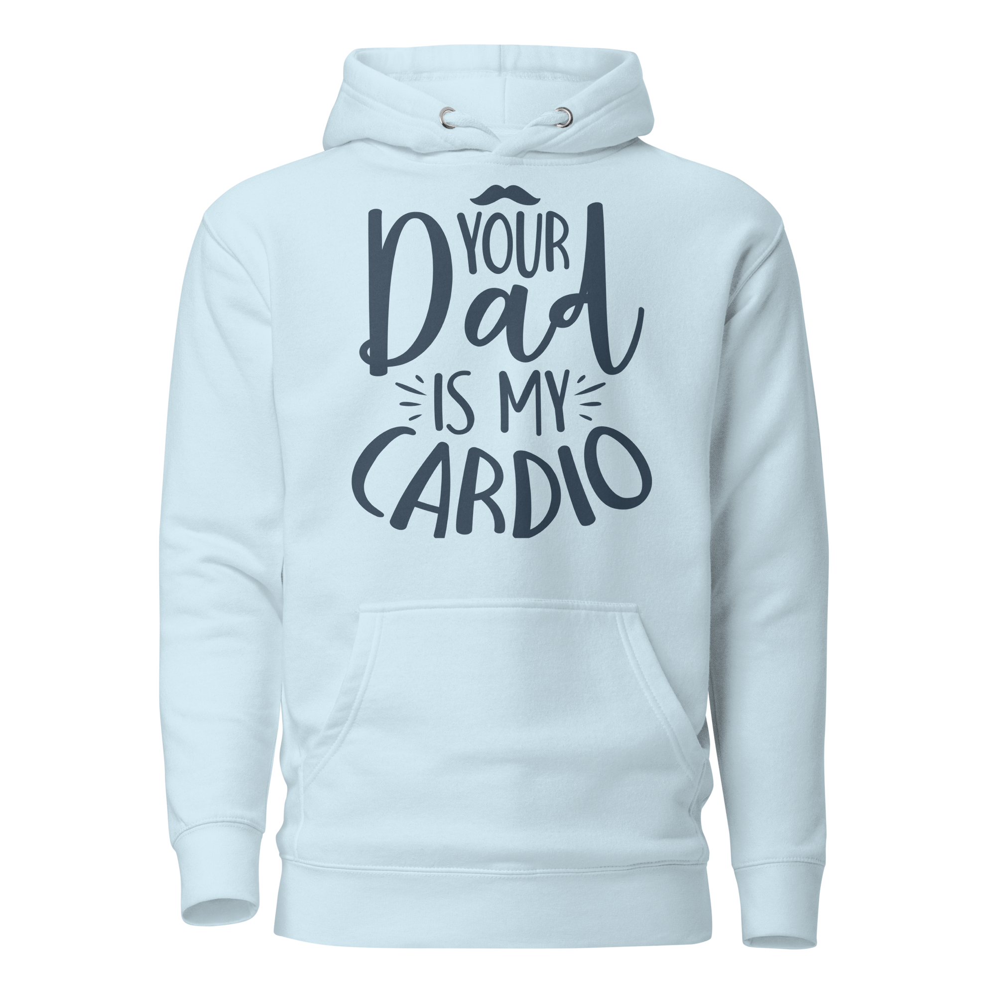 Your Dad Is My Cardio Unisex Hoodie