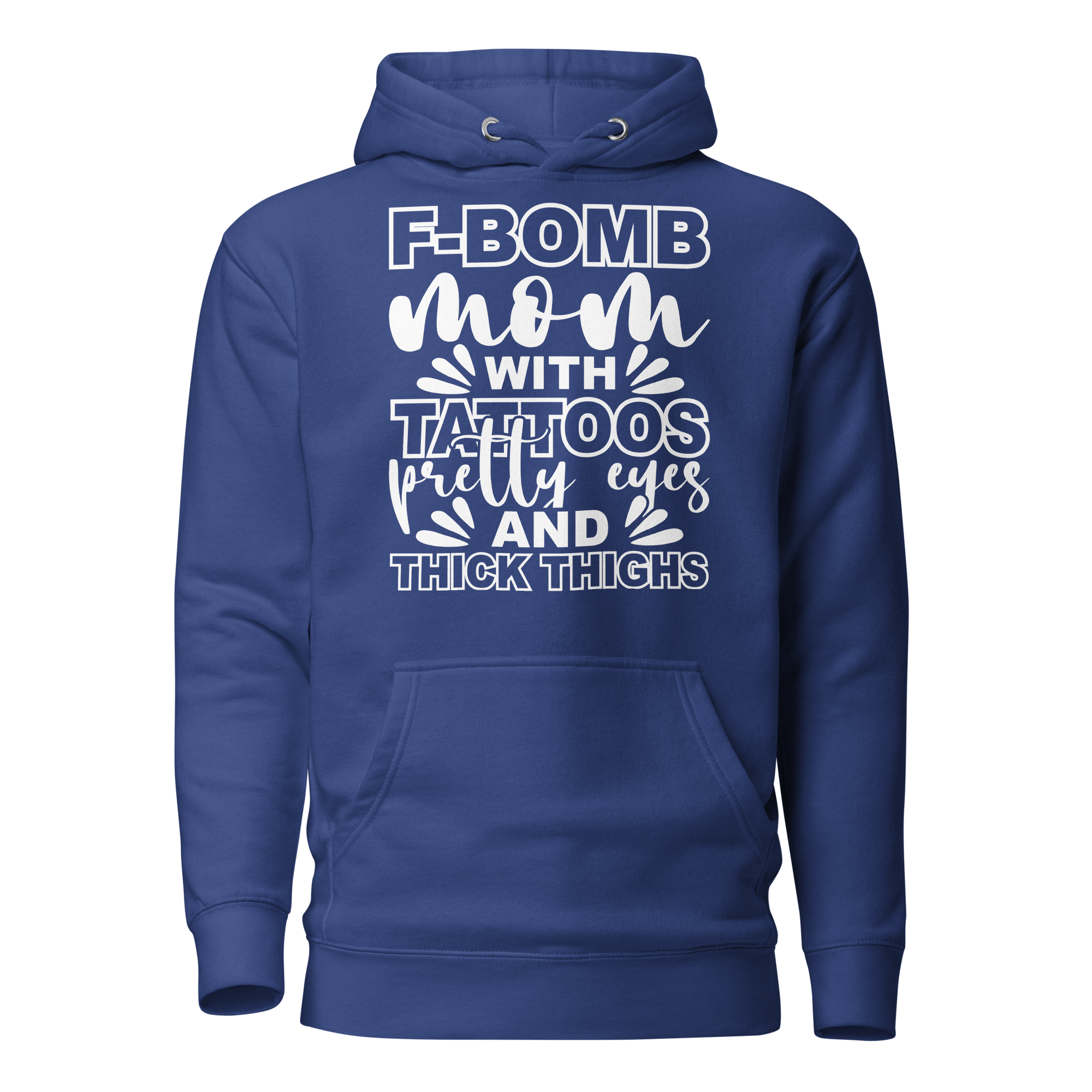 F-Bomb Mom With Tattoos Pretty Eyes And Thick Thighs Unisex Hoodie