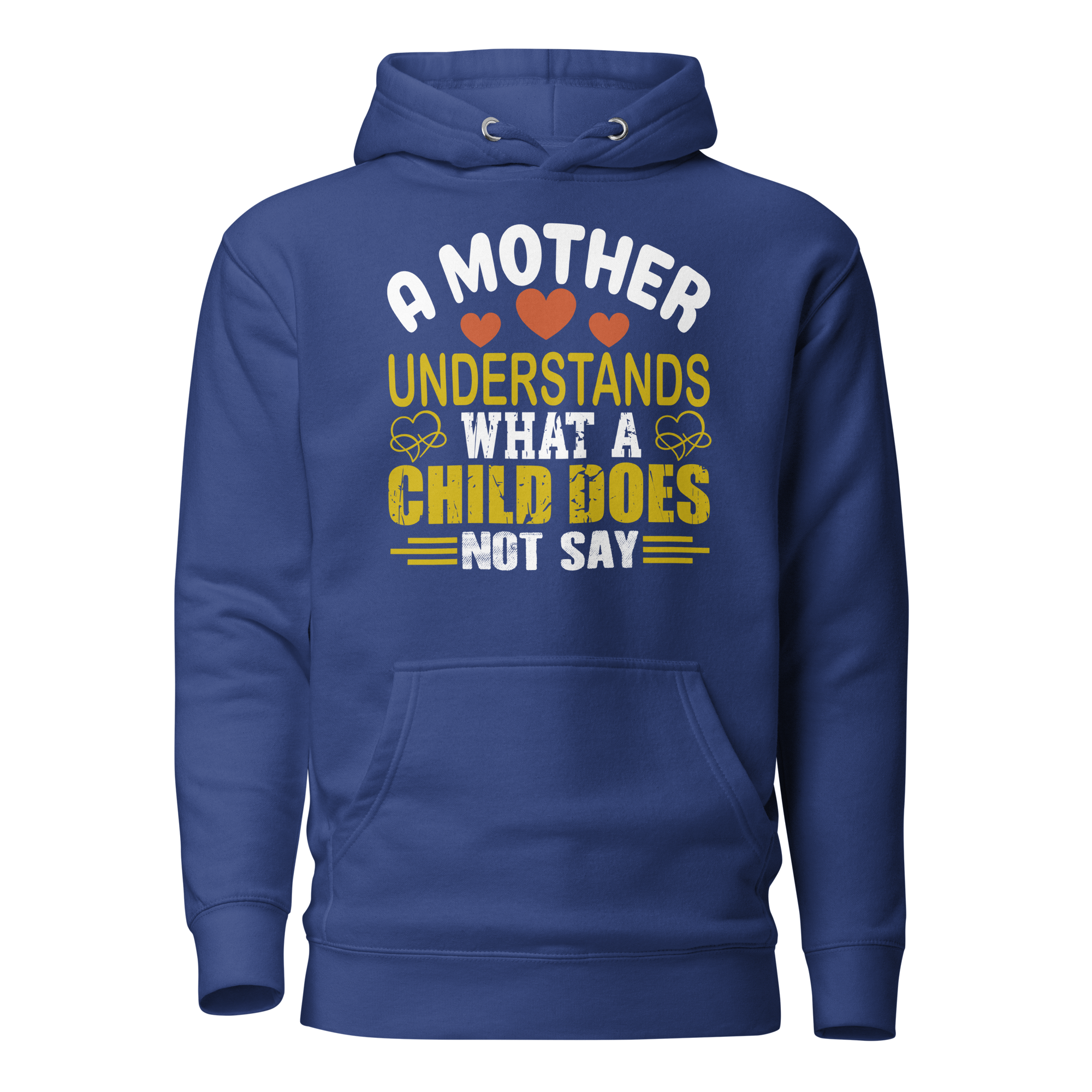 A Mother Understands What A Child Does Not Say Unisex Hoodie