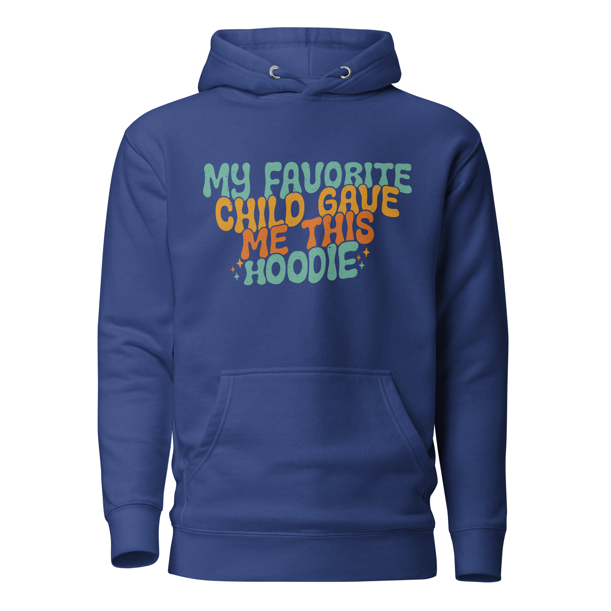 My Favorite Child Gave Me This hoodie Unisex Hoodie