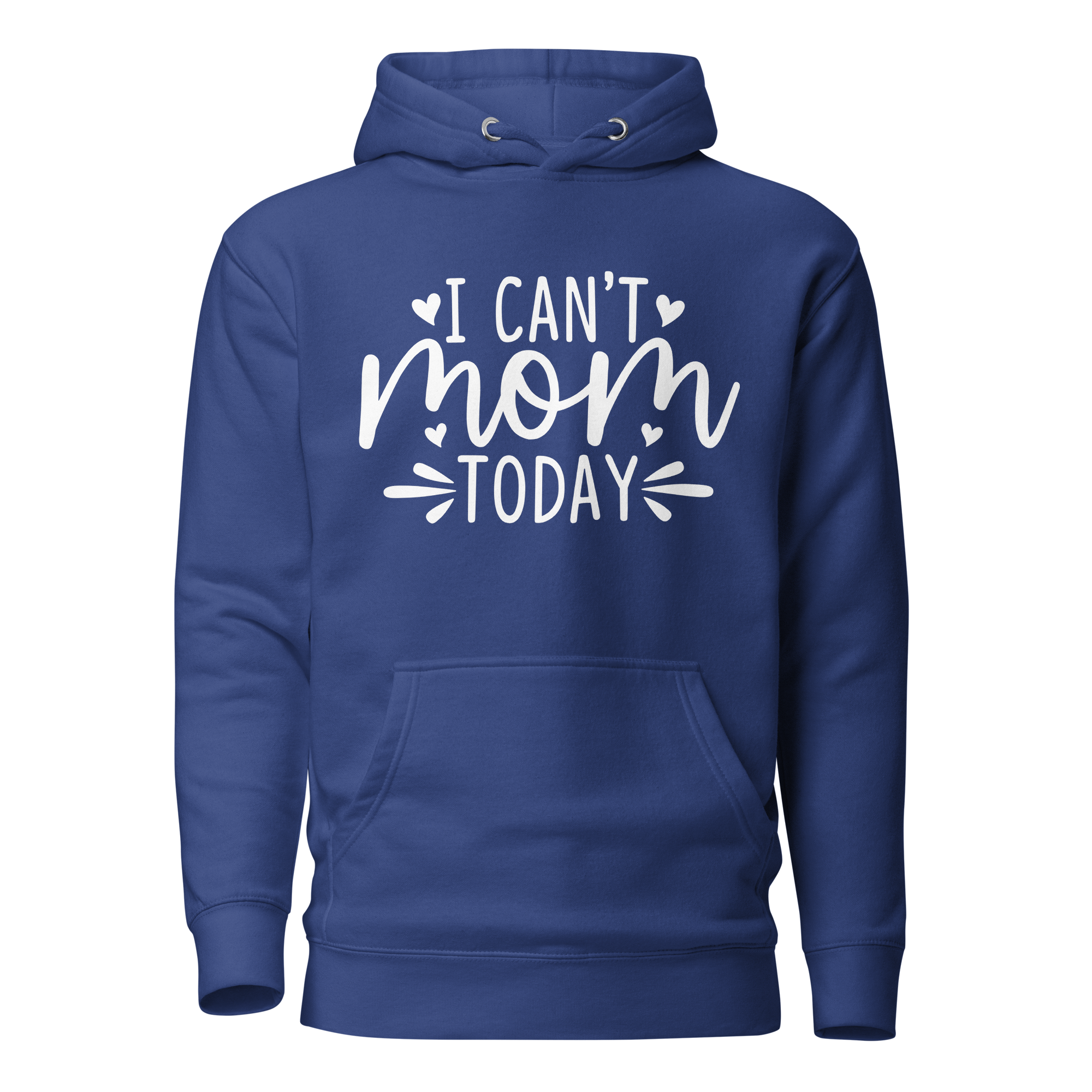 I Can't Mom Today Unisex Hoodie