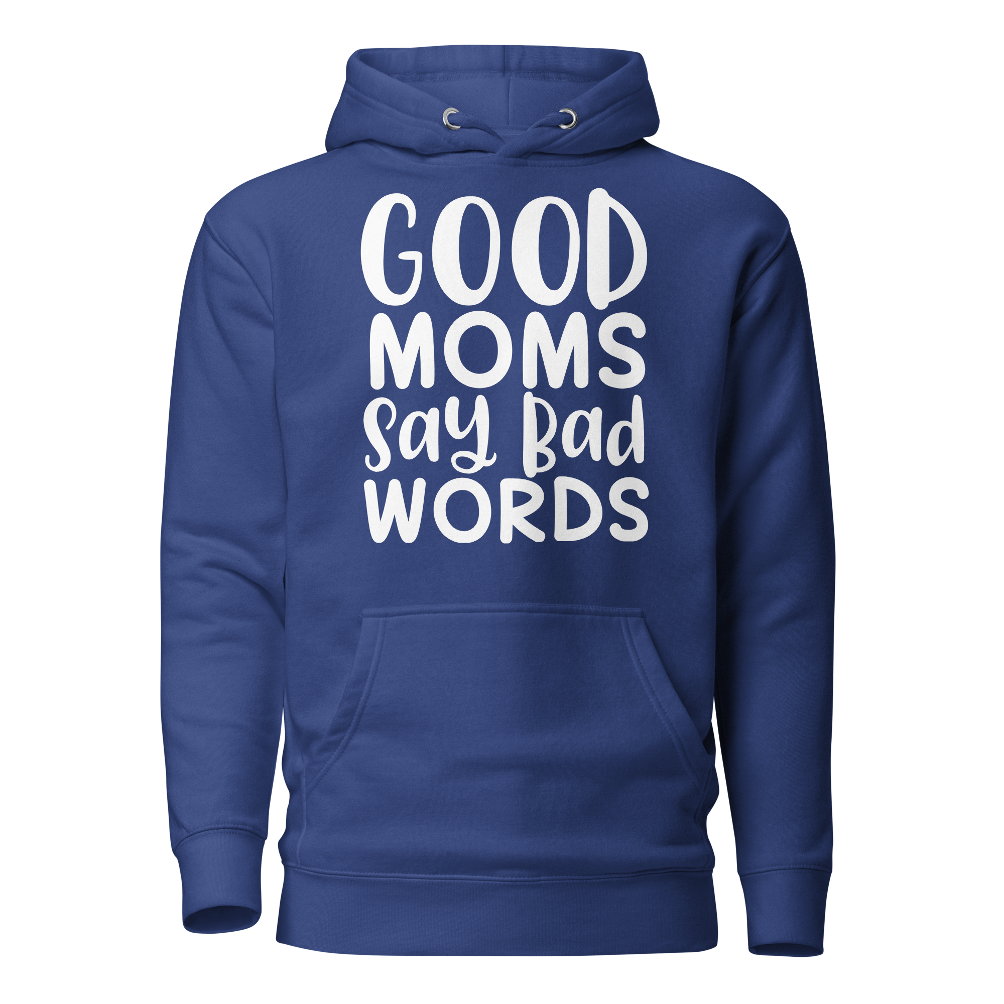 Good Moms Say Bad Words Unisex Hoodie