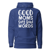 Good Moms Say Bad Words Unisex Hoodie