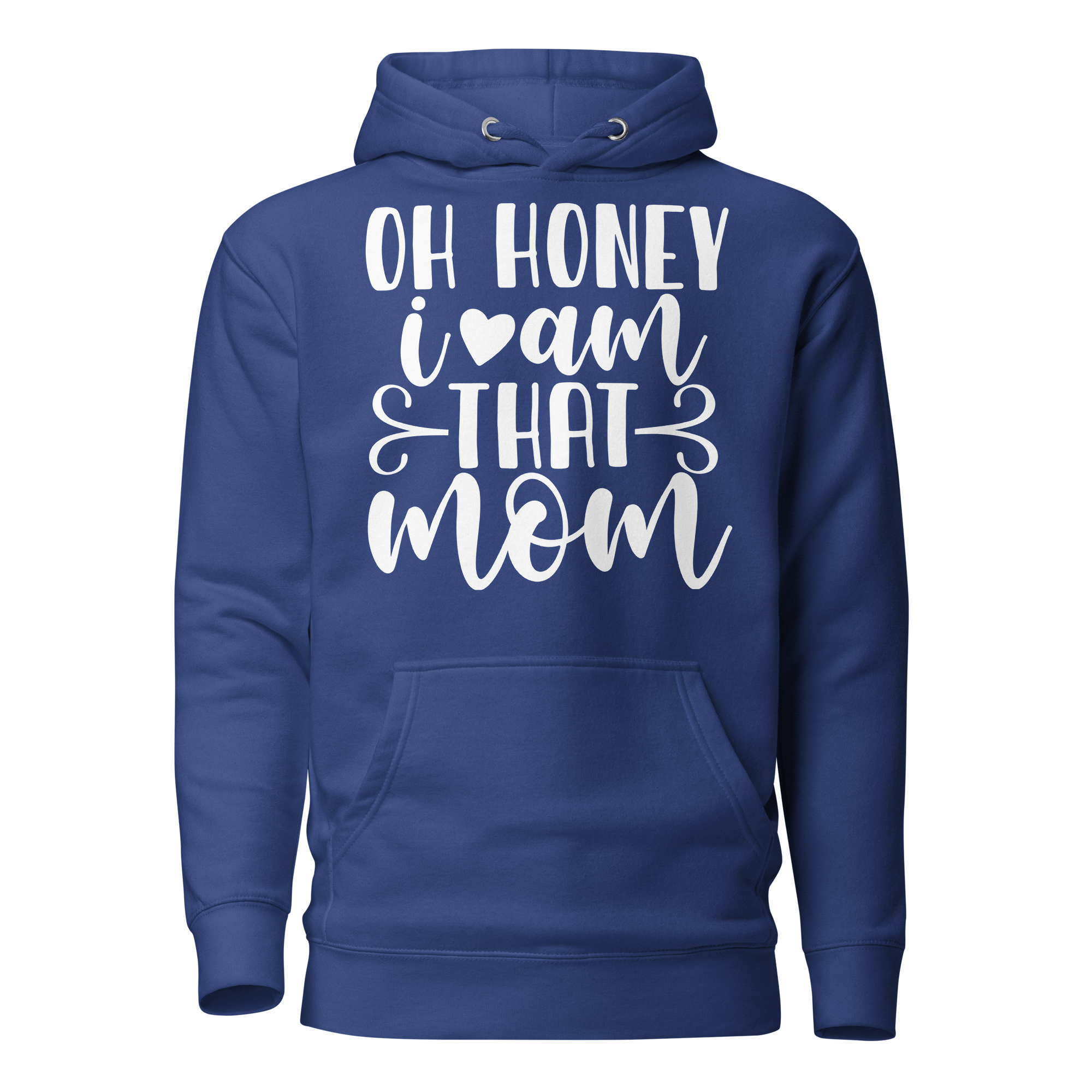 Oh Honey I Am That Mom Unisex Hoodie