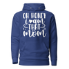 Oh Honey I Am That Mom Unisex Hoodie