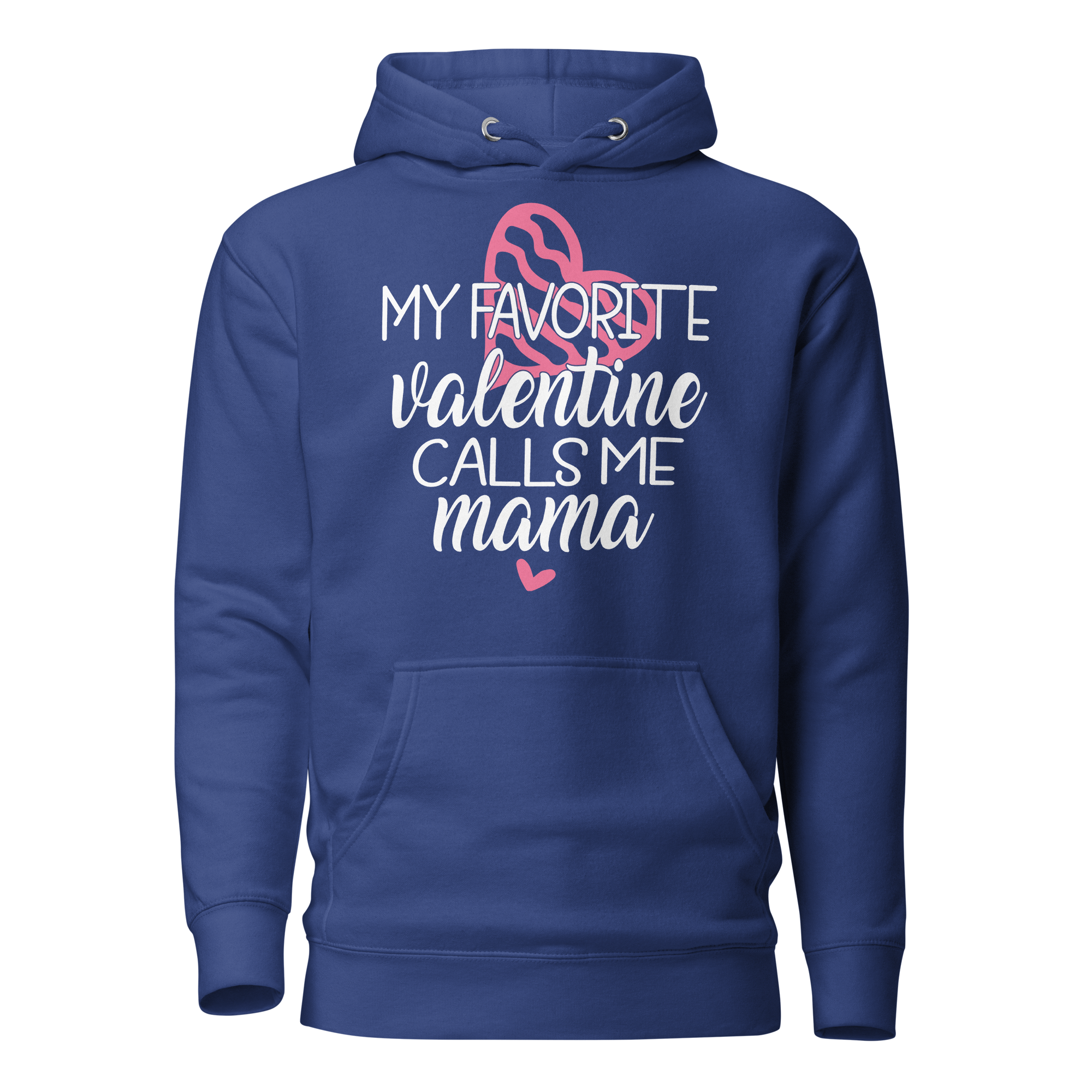 My Favorite Valentine Calls Me Mama Unisex Hoodie