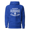 Raising My Husband Is Exhausting Unisex Hoodie