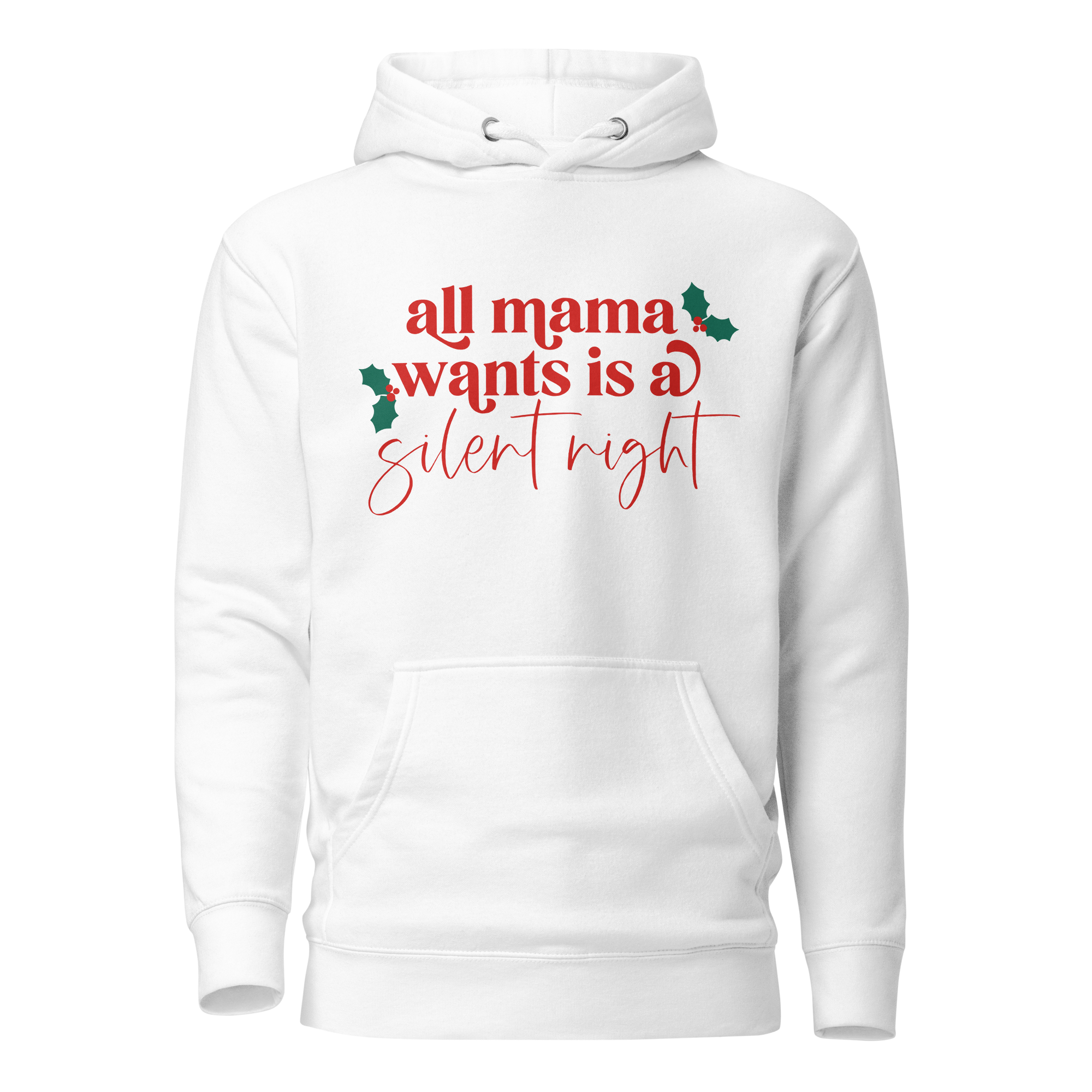 All Mama Wants Is A Silent Night Hoodie