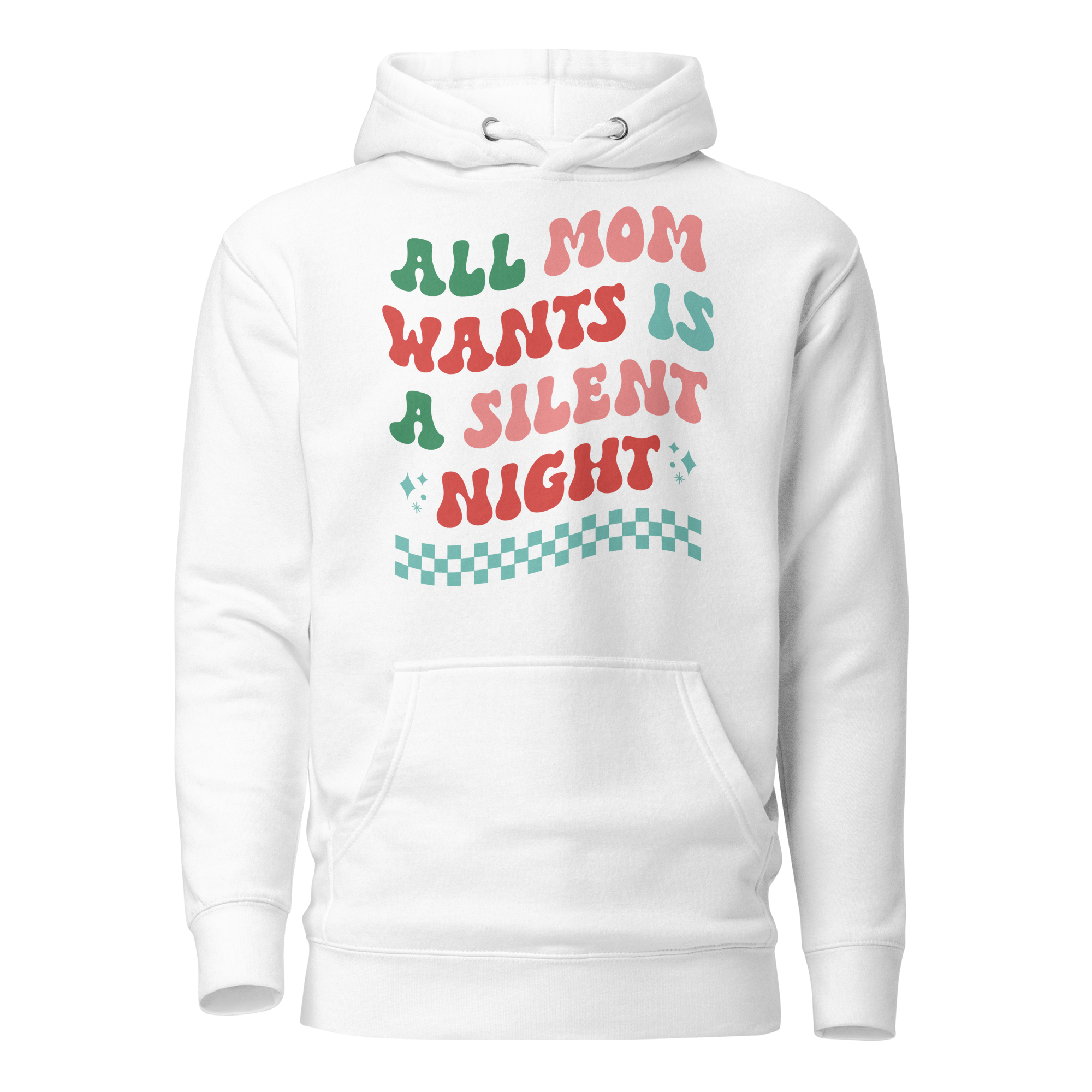 All Mama Wants Is A Silent Night Hoodie