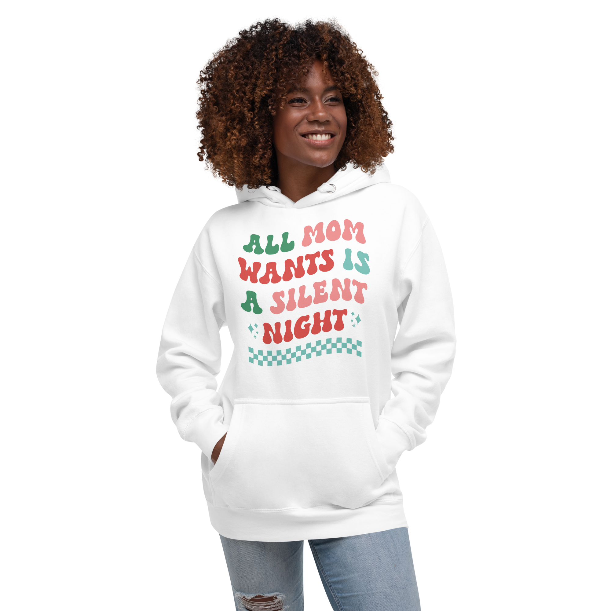 All Mama Wants Is A Silent Night Hoodie