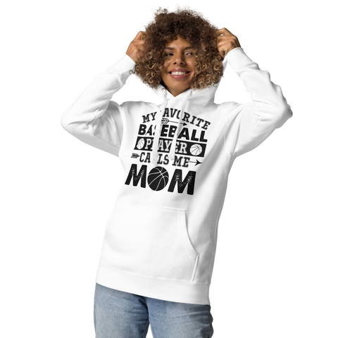 My Favorite Baseball Player Calls Me Mom Unisex Hoodie