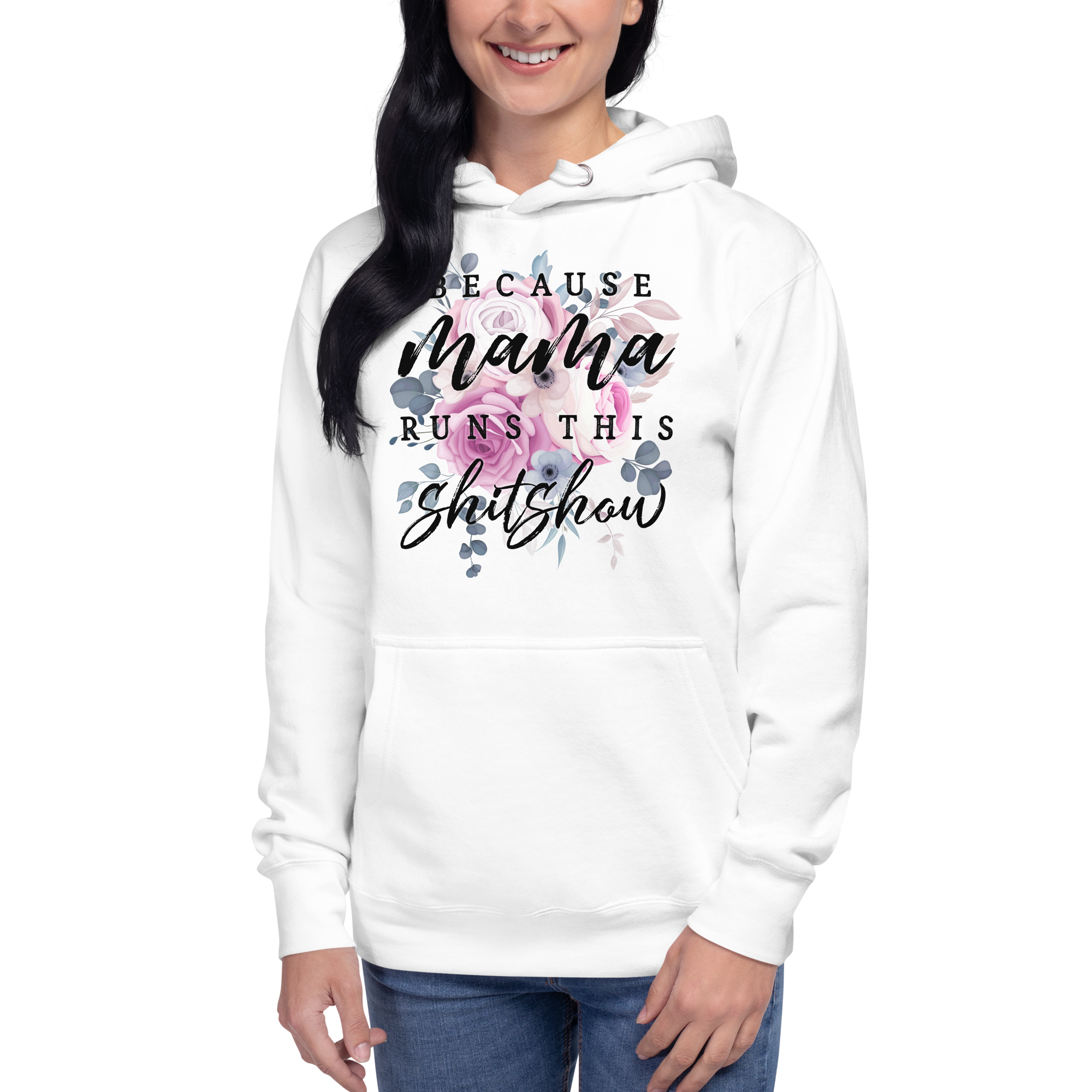 Because Mama Runs This Shit Show Unisex Hoodie