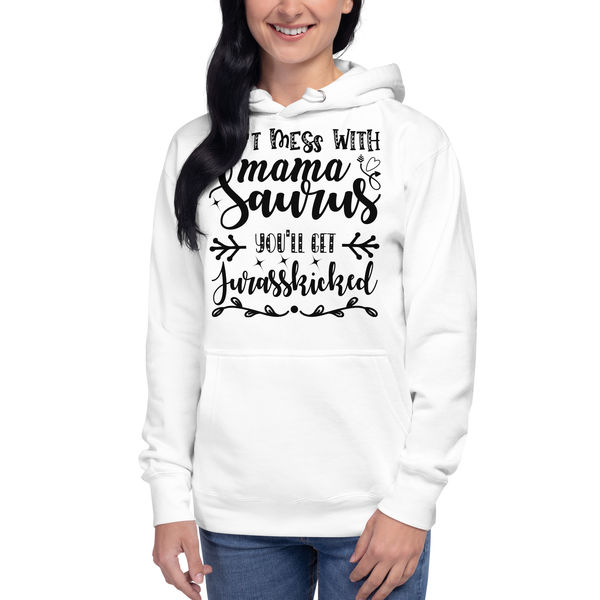 Don't Mess With Mamasaurus You'll Get Jurasskicked Unisex Hoodie