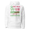 Don't Mess With Mamasaurus You'll Get Jurasskicked Unisex Hoodie