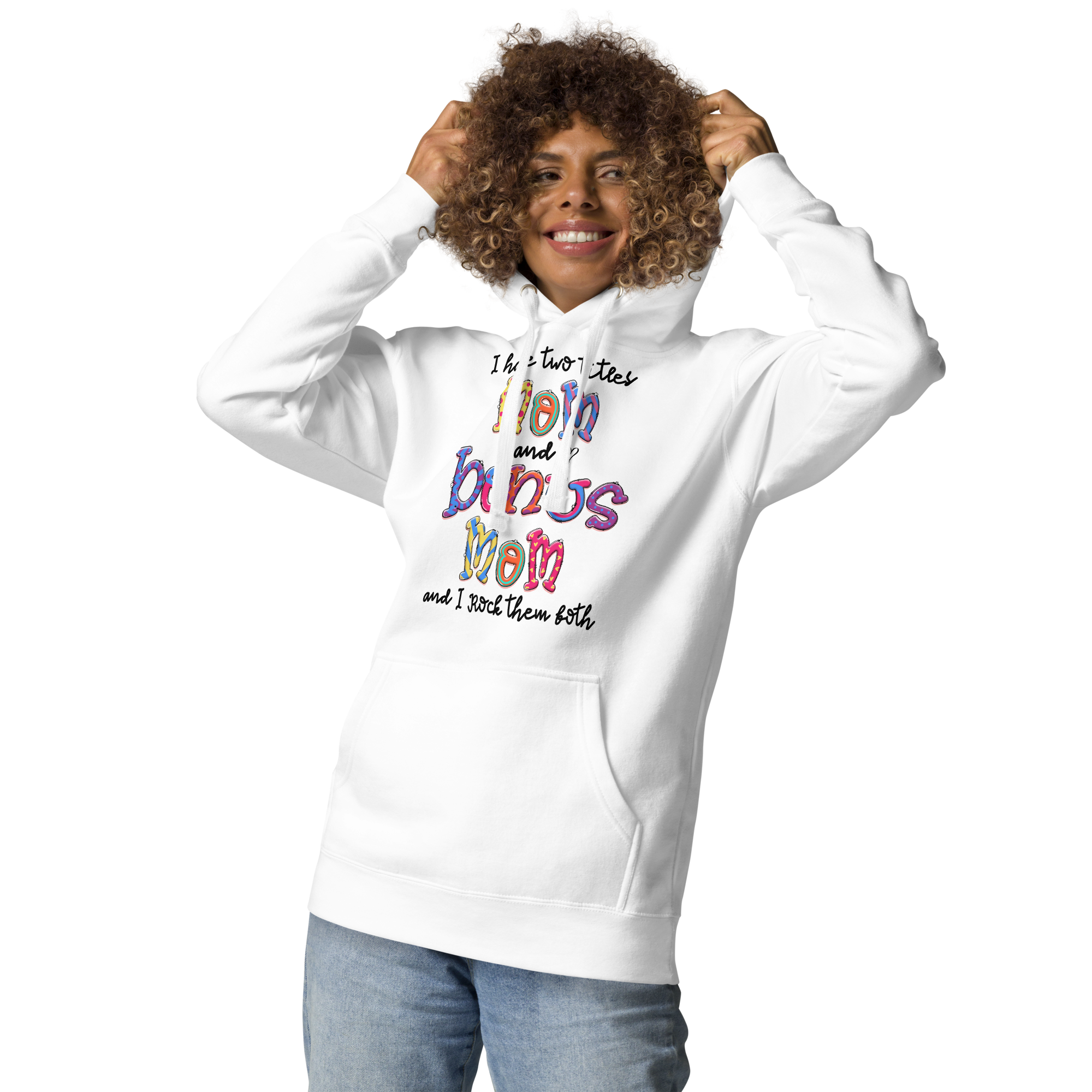 I Have Two Titles Mom And Bonus Mom I Rock Them Both Unisex Hoodie