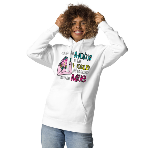 Out Of All The Moms In The World I'm So Glad You Are Mine Unisex Hoodie