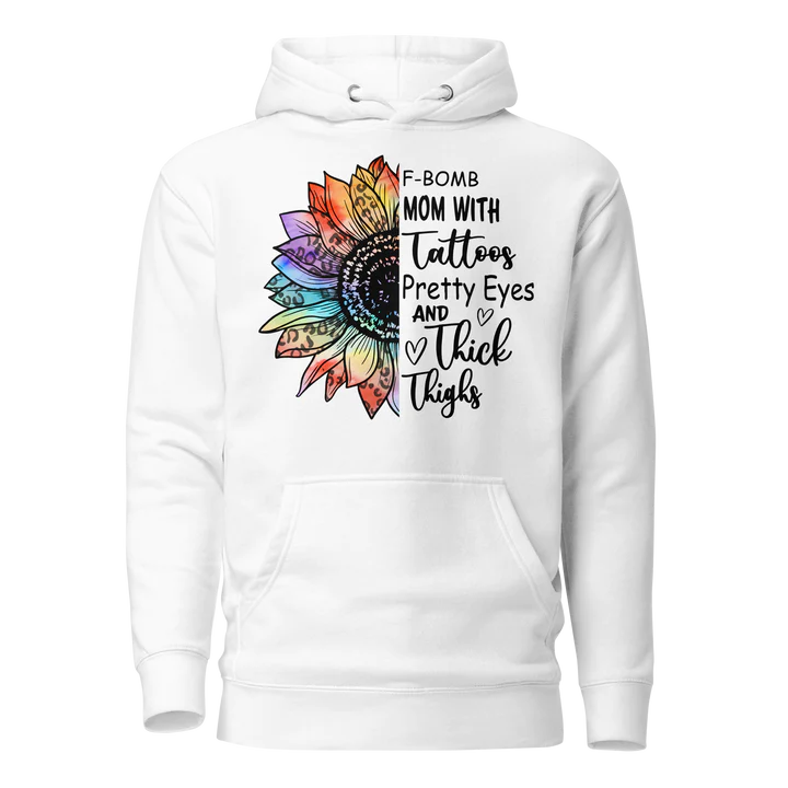 New-Copy of F-Bomb Mom With Tattoos Pretty Eyes And Thick Thighs Unisex Hoodie