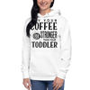 May Your Coffee Be Stronger Than Your Toddler Unisex Hoodie