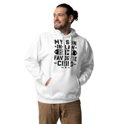 My Son-In-Law Is My Favorite Child Unisex Hoodie