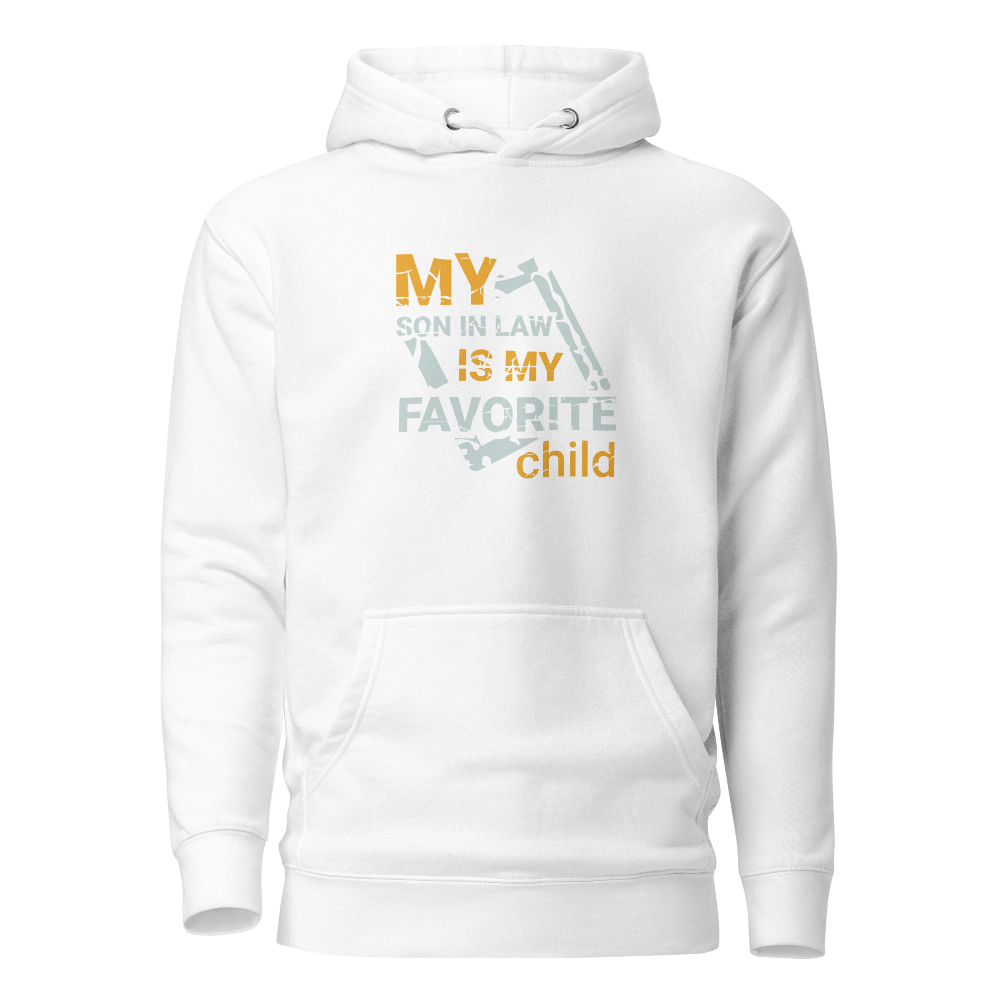 My Son-In-Law Is My Favorite Child Unisex Hoodie