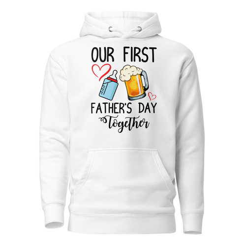 Our First Father's Day Together Unisex Hoodie