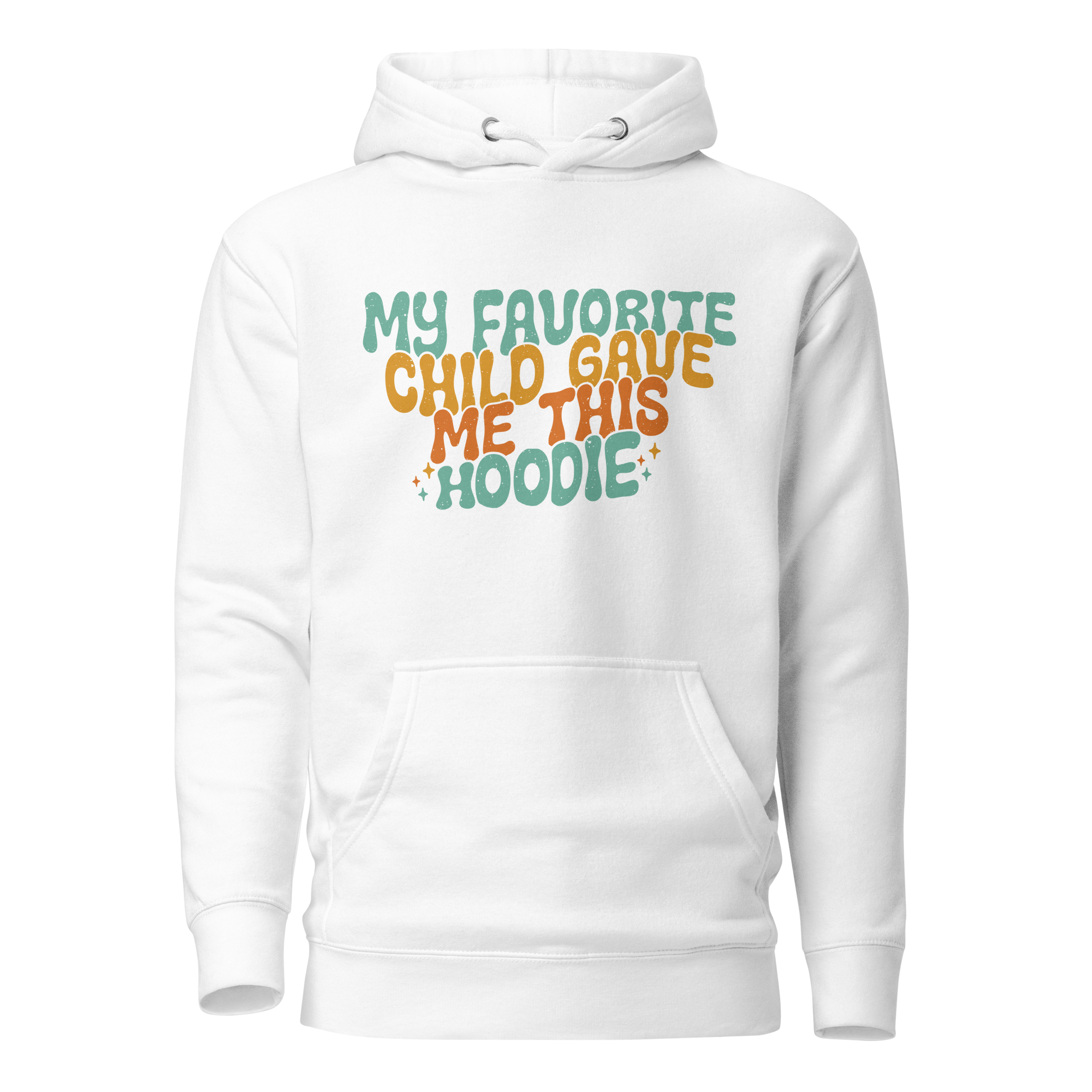 My Favorite Child Gave Me This hoodie Unisex Hoodie