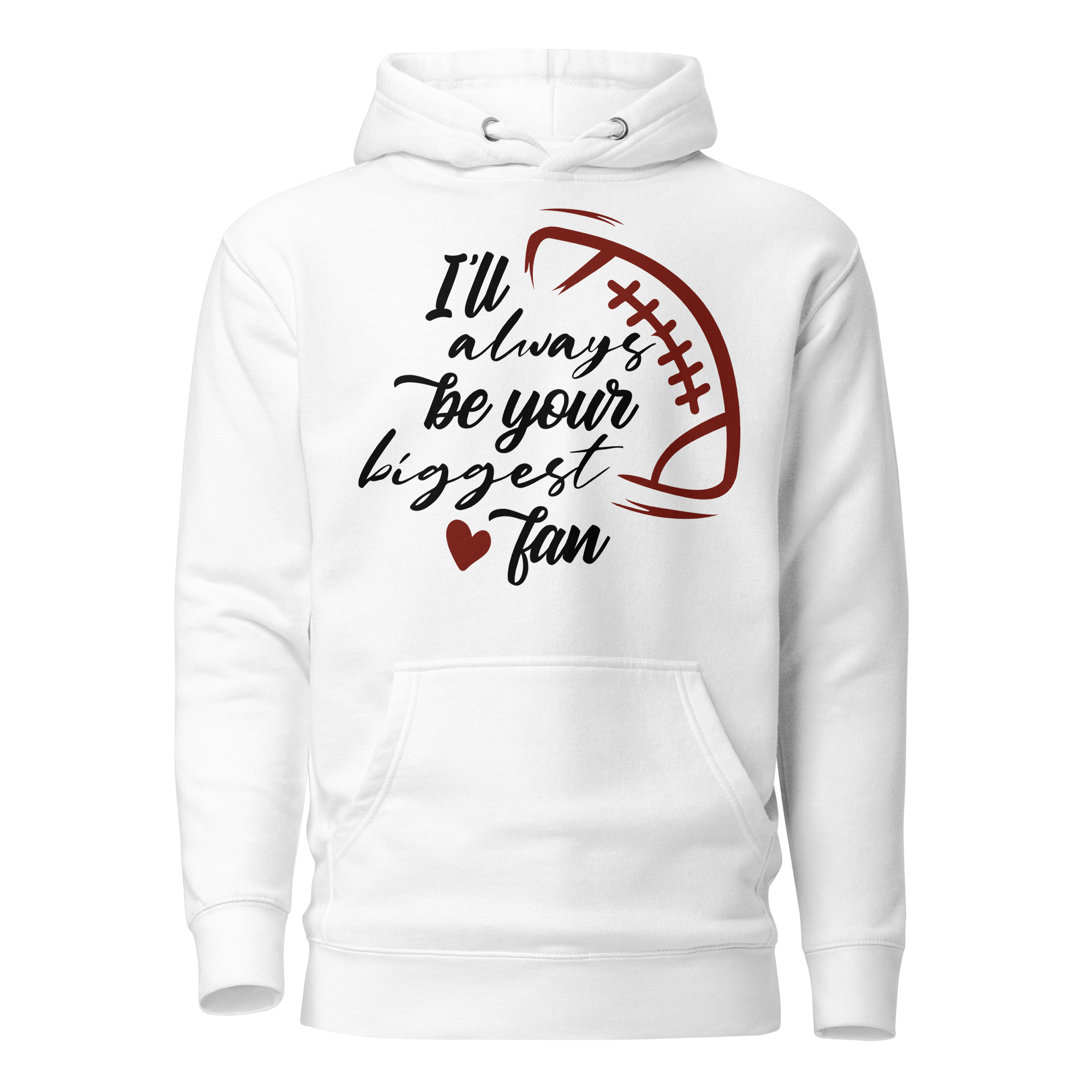 I'll Always Be Your Biggest Fan Unisex Hoodie