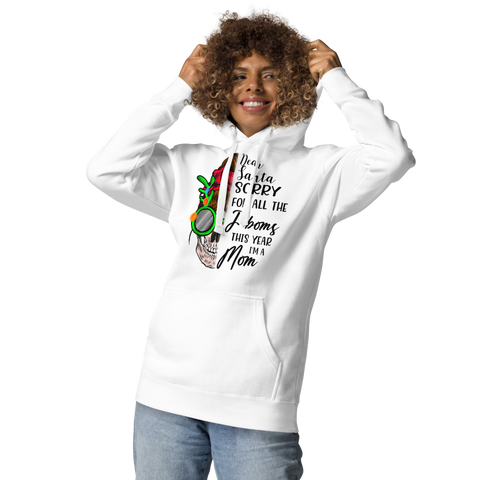 Dear Santa Sorry For All The F-boms This Year I'm A Mom Unisex Hoodie